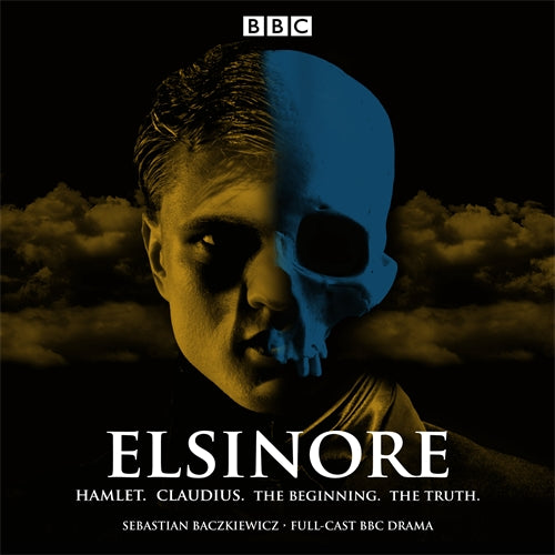 Elsinore: Hamlet. Claudius. The Beginning. The Truth. ISBN/SKU:9781787530379