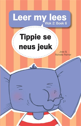 Leer my lees (V2 Grootboek 6: Tippie se neus jeuk ISBN/SKU: 9781776356676