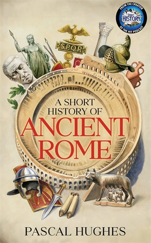 Short History of Ancient Rome ISBN/SKU:9780857508140