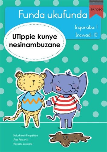 Funda ukufunda(isiXhosa1)10: UTippie kunye nesinam ISBN/SKU: 9780639604893