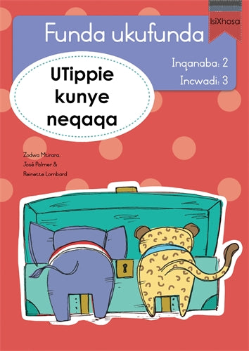 Funda ukufunda(isiXhosa2) 3: UTippie kunye neqaqa ISBN/SKU: 9780639609843