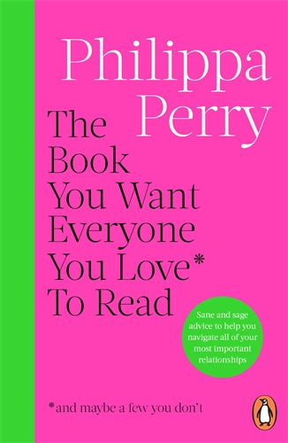 Book You Want Everyone You Love* To Read *(and maybe a few you don't) ISBN/SKU:9781804945308