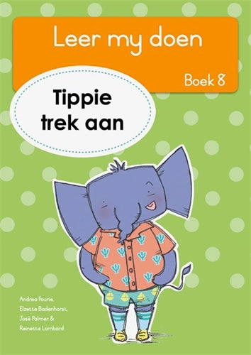 Leer my doen, Boek 8: Tippie trek aan ISBN/SKU: 9781776355518