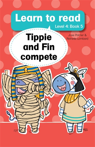 Learn to read (Level 4)5: Tippie and Fin compete ISBN/SKU: 9781776350087