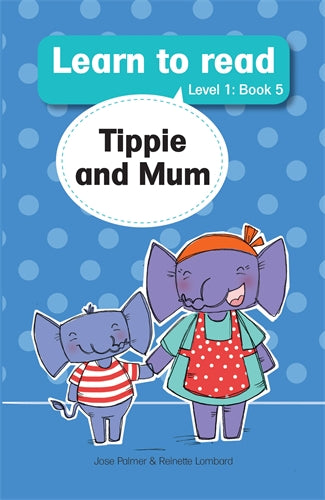 Learn to read (L1 Big Book 5): Tippie and Mum ISBN/SKU: 9781776356263