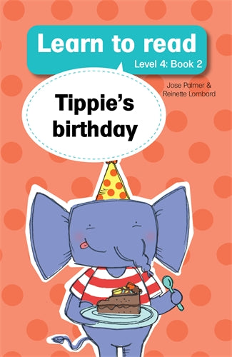 Learn to read (Level 4)2: Tippie's birthday ISBN/SKU: 9781776350025