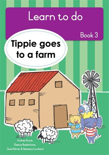 Learn to Do, Book 3: Tippie goes to a farm ISBN/SKU: 9781776355204