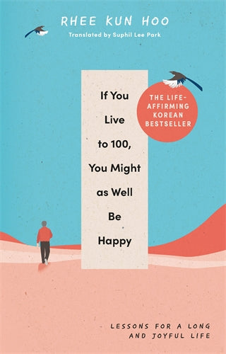 If You Live To 100, You Might As Well Be Happy ISBN/SKU:9781846047794