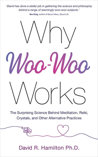 Why Woo-Woo Works ISBN/SKU:9781788175012