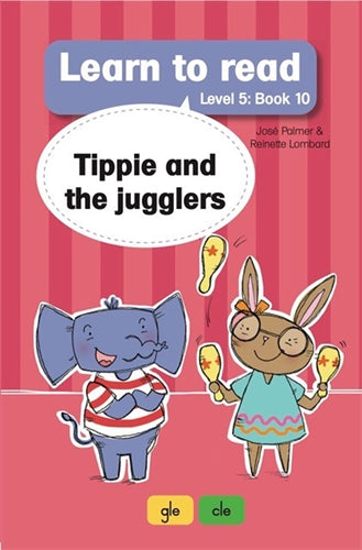 Learn to read (Level 5)10: Tippie and the jugglers ISBN/SKU: 9781776354283