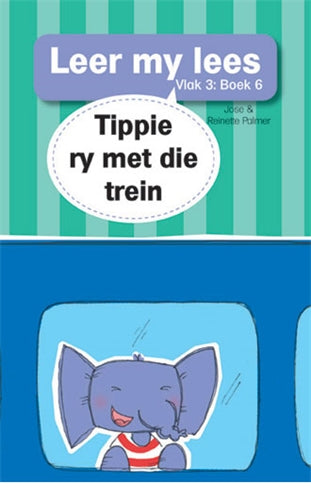 Leer my lees (Vlak3) 6: Tippie ry met die trein ISBN/SKU: 9780799379983