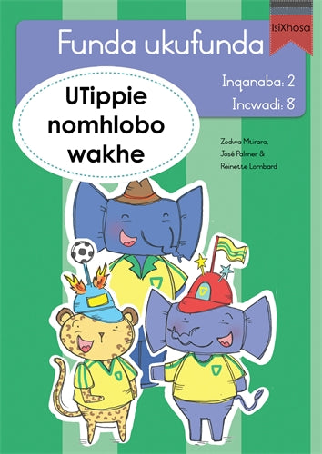 Funda ukufunda(isiXhosa2) 8: UTippie nomhlobo wakh ISBN/SKU: 9780639609898