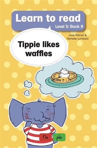 Learn to read (Level 5)9: Tippie likes waffles ISBN/SKU: 9781776354269