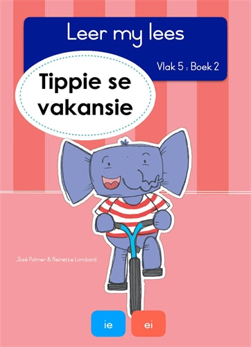 Leer my lees (Vlak5) 2: Tippie se vakansie ISBN/SKU: 9781776352999