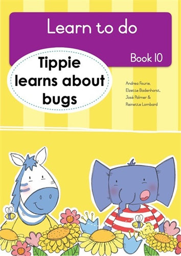 Learn to Do, Book 10: Tippie learns about bugs ISBN/SKU: 9781776355341