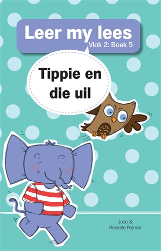 Leer my lees (V2 Grootboek 5: Tippie en die uil ISBN/SKU: 9781776356669