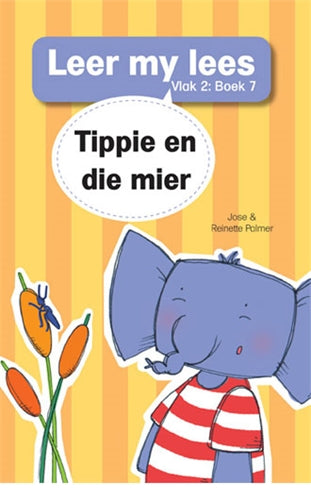 Leer my lees (Vlak2) 7: Tippie en die mier ISBN/SKU: 9780799372830