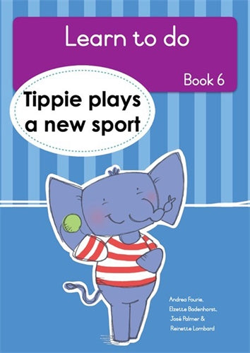 Learn to Do, Book 6: Tippie plays a new sport ISBN/SKU: 9781776355266