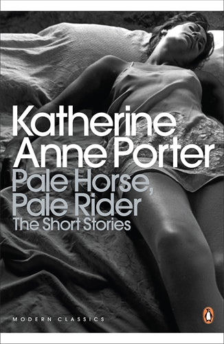 Pale Horse, Pale Rider: The Selected Stories of Katherine Anne Porter ISBN/SKU:9780141195315