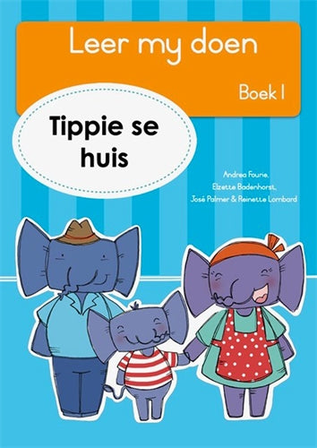 Leer my doen, Boek 1: Tippie se huis ISBN/SKU: 9781776355372