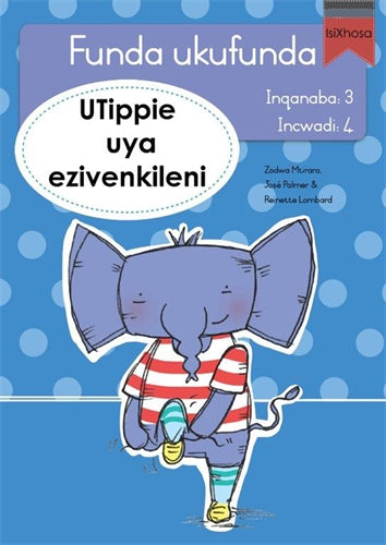 Funda ukufunda(isiXhosa3) 4:UTippie uya ezivenkile ISBN/SKU: 9780639603056