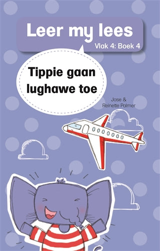 Leer my lees (Vlak4) 4: Tippie gaan lughawe toe ISBN/SKU: 9780799384062