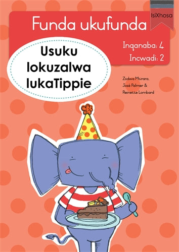Funda ukufunda(isiXhosa4) 2: Usuku lokuzalwa lukaT ISBN/SKU: 9780639603131