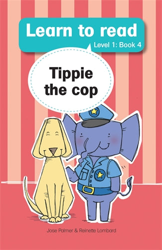 Learn to read (L1 Big Book 4): Tippie the cop ISBN/SKU: 9781776356256