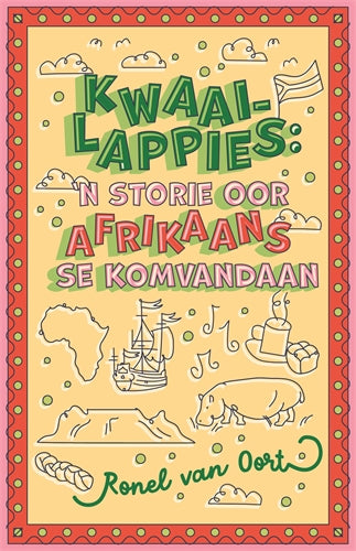 Kwaailappies: Stories Oor Afrikaans Se Komvandaan