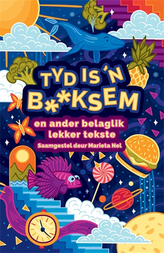 Tyd is 'n b**ksem en ander belaglik lekker tekste ISBN/SKU: 9781776355563