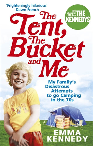 Tent, the Bucket and Me ISBN/SKU:9780091926793