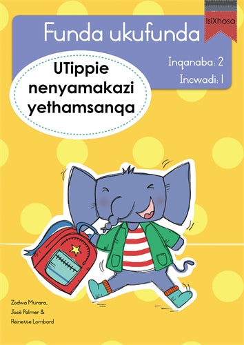 Funda ukufunda(isiXhosa2) 1: UTippie nenyamakazi ISBN/SKU: 9780639609829