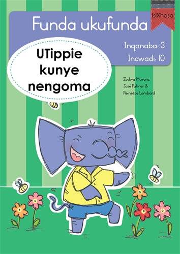 Funda ukufunda(isiXhosa3)10:UTippie kunye nengoma ISBN/SKU: 9780639603117