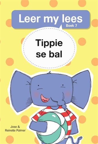 Leer my lees (V1 Grootboek 7): Tippie se bal ISBN/SKU: 9781776356584