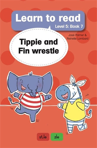 Learn to read (Level 5)7: Tippie and Fin wrestles ISBN/SKU: 9781776354221