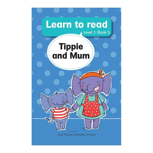 Learn to read (Level 1) 5: Tippie and Mum ISBN/SKU: 9780799397031