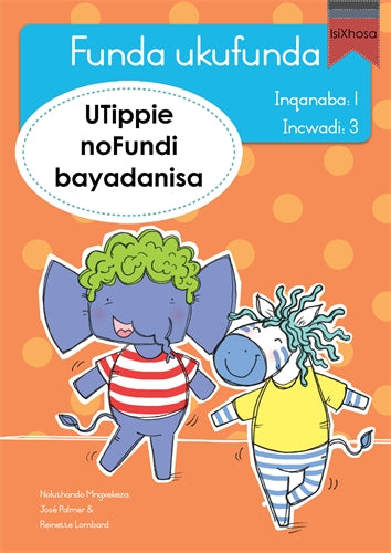Funda ukufunda(isiXhosa1) 3: UTippie noFundi bayad ISBN/SKU: 9780639604824