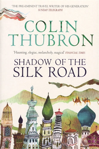 Shadow of the Silk Road ISBN/SKU:9780099437222