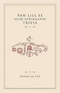 Van Lill se Suid-Afrikaanse Trivia – Dawid van Lill (Second Hand)