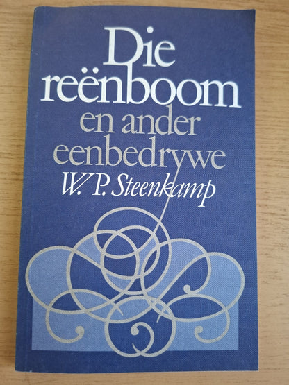 Die Reënboom en Ander Eenbedrywe by W.P. Steenkamp – Second Hand