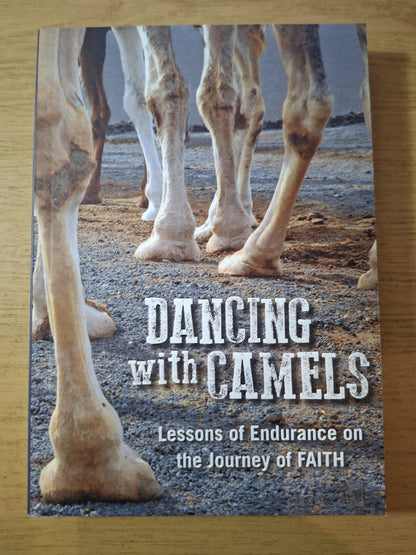 Dancing With Camels – Lessons of Endurance on the Journey of Faith – Second Hand