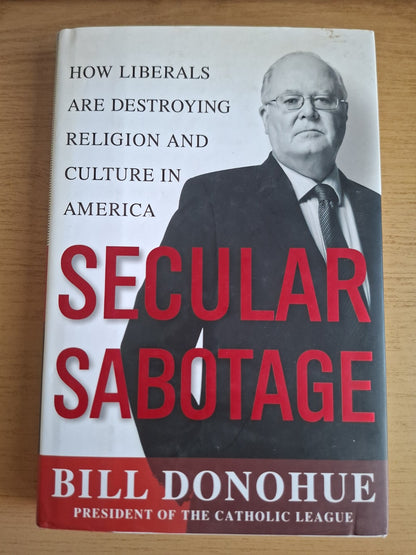 Secular Sabotage – Bill Donohue – Second Hand