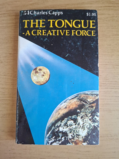 The Tongue: A Creative Force – Charles Capps (Second Hand)