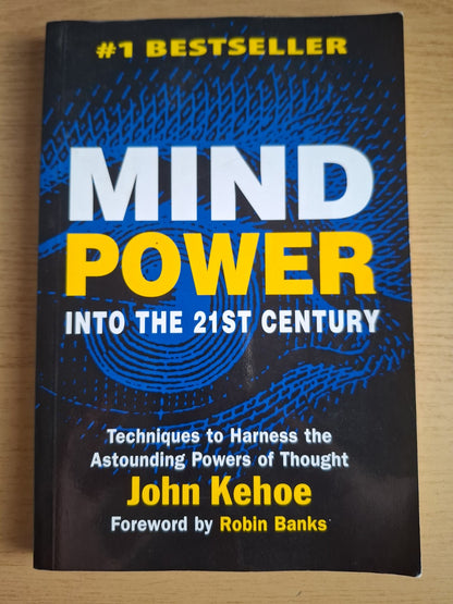 Mind Power Into the 21st Century – John Kehoe (Second Hand)