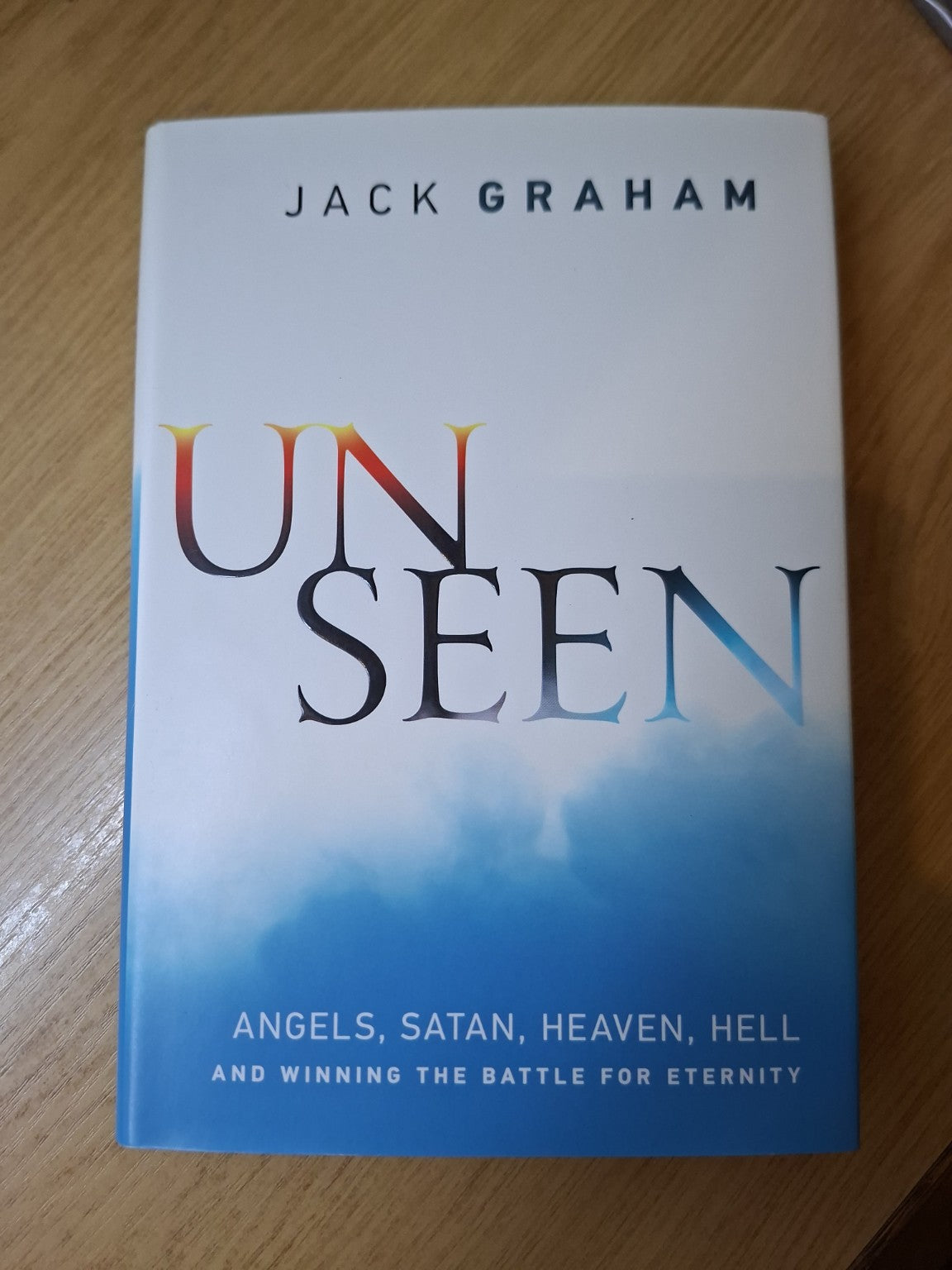 Unseen: Angels, Satan, Heaven, Hell, and Winning the Battle for Eternity (Second Hand)