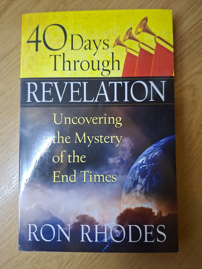 40 Days Through Revelation: Uncovering the Mystery of the End Times (Second Hand)