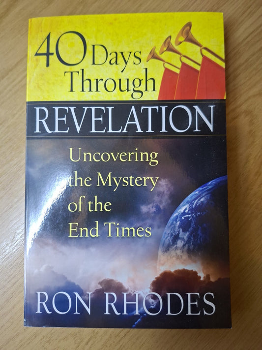 40 Days Through Revelation: Uncovering the Mystery of the End Times (Second Hand)