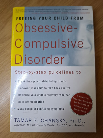 Freeing Your Child from Obsessive-Compulsive Disorder – Tamar E. Chansky (Second Hand)