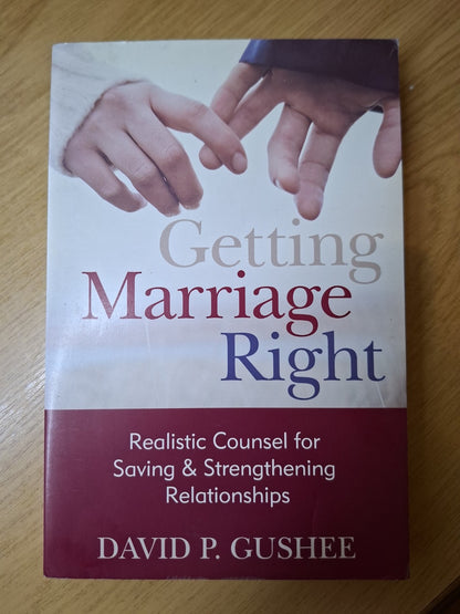 Getting Marriage Right – David P. Gushee (Second Hand)