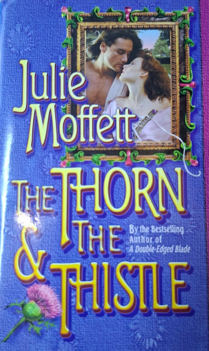 The Thorn & the Thistle – Julie Moffett (Second Hand)